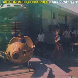 Hipdiebattery - Astronomico, Porsupuesto download mp3