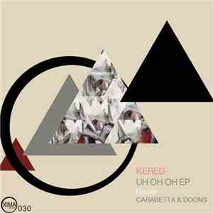 Kered, Carabetta & Doons - Uh Oh Oh download mp3