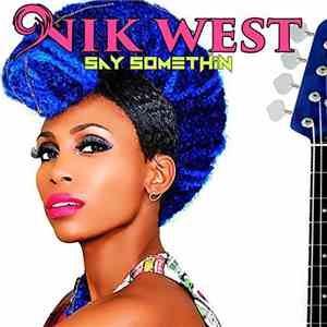 Nik West - Say Somethin download mp3