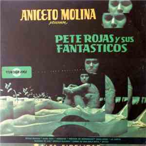Pete Rojas Y Sus Fantasticos - Aniceto Molina Presenta download mp3