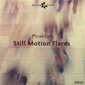 Phrakture - Still Motion Flares download mp3
