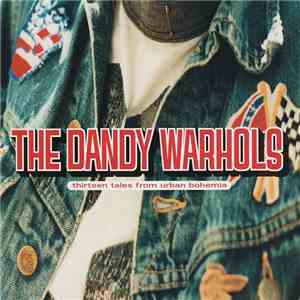 The Dandy Warhols - Thirteen Tales From Urban Bohemia download mp3