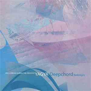 Yagya - Will I Dream During The Process? / DeepChord Redesigns download mp3