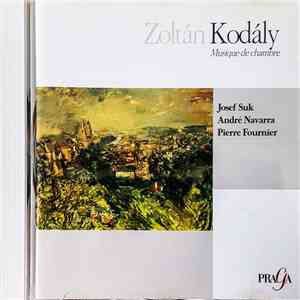 Zoltán Kodály - Josef Suk, André Navarra, Pierre Fournier - Musique De Chambe download mp3