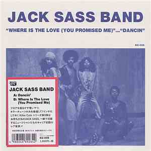Jack Sass Band - Where Is The Love (You Promised Me) / Dancin' download mp3