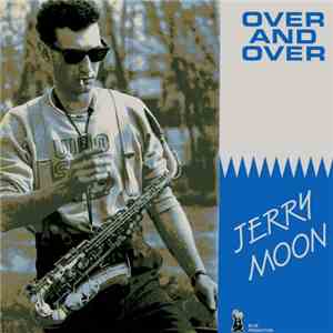 Jerry Moon - Over And Over download mp3