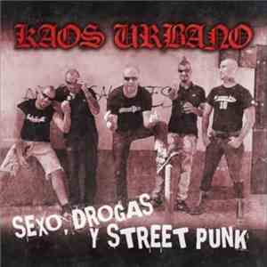 Kaos Urbano - Sexo, Drogas Y Street Punk download mp3