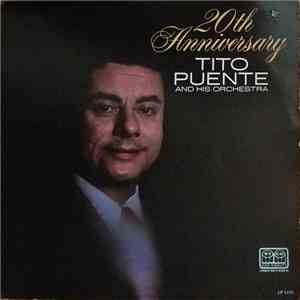 Tito Puente And His Orchestra - 20th Anniversary download mp3