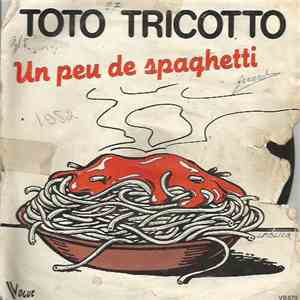Toto Tricotto - Un Peu de Spaghetti / Vite Docteur download mp3
