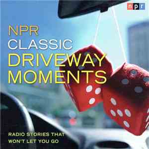 Various - NPR Classic Driveway Moments download mp3