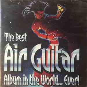 Various - The Best Air Guitar Album In The World... Ever! download mp3