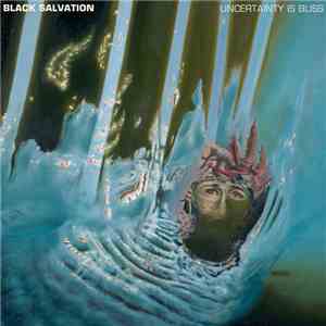 Black Salvation - Uncertainty Is Bliss download mp3