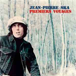 Jean-Pierre Ska - Premiers Voyages download mp3