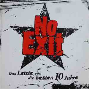 No Exit  - Das Letzte Von Die Besten 10 Jahre download mp3