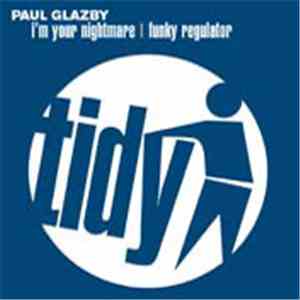 Paul Glazby - I'm Your Nightmare / Funky Regulator download mp3