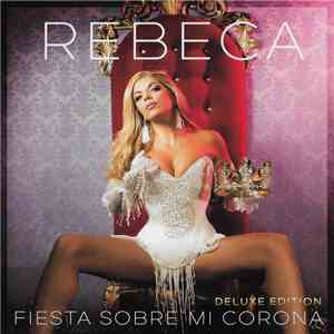 Rebeca - Fiesta Sobre Mi Corona download mp3