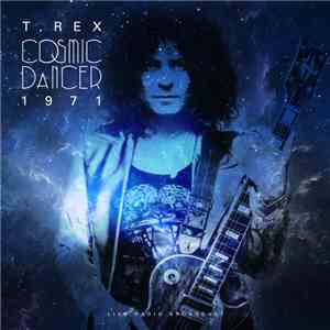 T. Rex - T.Rex - Best Of Cosmic Dancer Live 1971 download mp3
