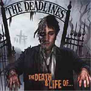 The Deadlines - The Death And Life Of.. download mp3