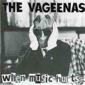 The Vageenas - When Music Hurts... download mp3