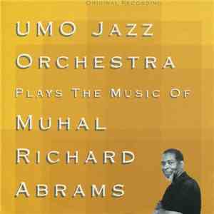 Umo Jazz Orchestra - Plays The Music Of Muhal Richard Abrams download mp3