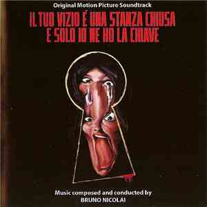 Bruno Nicolai - Il Tuo Vizio E' Una Stanza Chiusa E Solo Io Ne Ho La Chiave (Original Motion Picture Soundtrack) download mp3