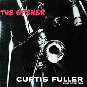 Curtis Fuller - The Opener download mp3