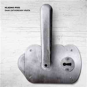 Hladno Pivo - Dani Zatvorenih Vrata download mp3