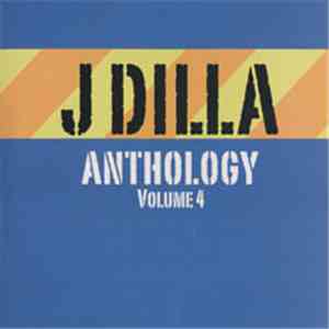 J Dilla - Anthology Volume 4 mp3 download