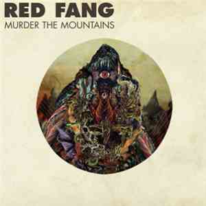 Red Fang - Murder The Mountains download mp3
