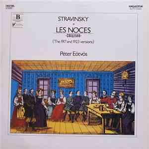Stravinsky / Peter Eötvös - Les Noces / Свадебка (The 1917 And 1923 Version) download mp3