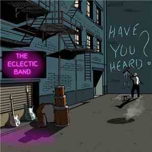The Eclectic Band - Have You Heard? download mp3