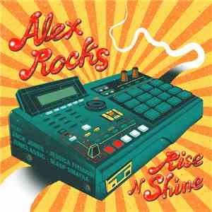 Alex Rocks - Rise N Shine download mp3