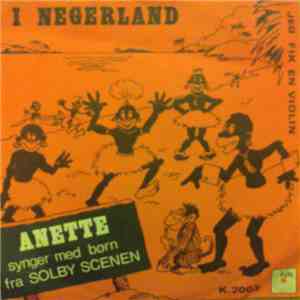 Anette  Synger Med Børn Fra Solby Scenen - I Negerland / Jeg Fik En Violin download mp3
