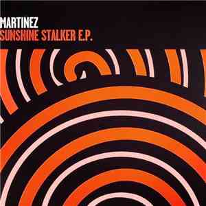 Martinez - Sunshine Stalker E.P. download mp3