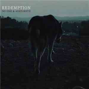 No One, Ashtoreth - Redemption download mp3