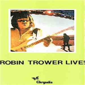 Robin Trower - Robin Trower Live! download mp3