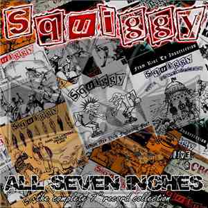 Squiggy - All Seven Inches: The Complete 7" Record Collection download mp3