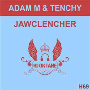 Adam M & Tenchy - Jawclencher download mp3