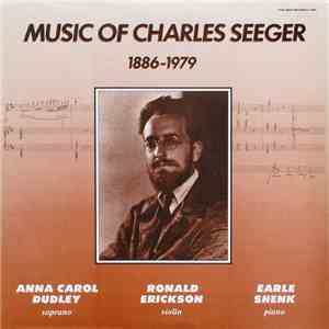 Anna Carol Dudley, Ronald Erickson, Earle Shenk - Music Of Charles Seeger, 1886-1979 download mp3