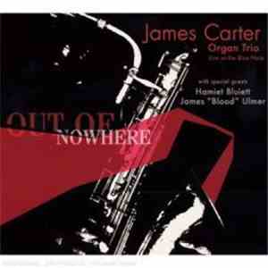 James Carter Organ Trio With Special Guests Hamiet Bluiett, James "Blood" Ulmer - Out Of Nowhere: Live At The Blue Note download mp3