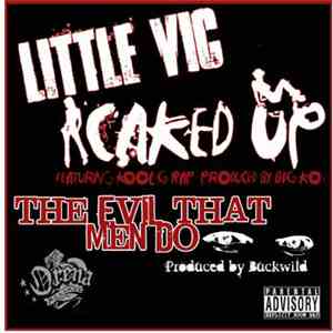 Little Vic - Caked Up / The Evil That Men Do download mp3