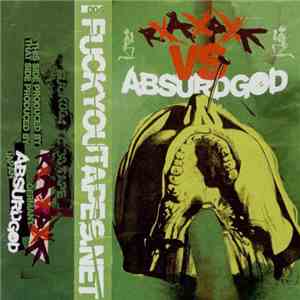 RxAxPxE vs. Absurdgod - RxAxPxE vs. Absurdgod mp3 download