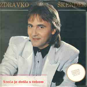 Zdravko Škender - Sreća Je Došla S Tobom download mp3
