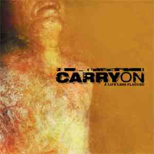 Carry On  - A Life Less Plagued download mp3