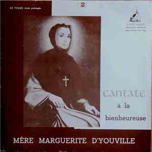Chorale Des Soeurs Grises De Montréal - Cantate À La Bienheureuse Mère Marguerite D'Youville mp3 download