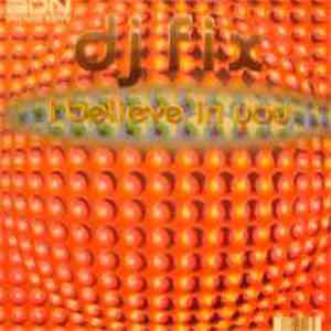 Dj Fix - I Beleive In You download mp3