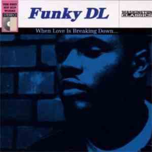 Funky DL - When Love Is Breaking Down... download mp3