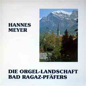 Hannes Meyer - Die Orgel-Landschaft, Bad Ragaz-Pfäfers download mp3