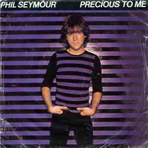 Phil Seymour - Precious To Me download mp3