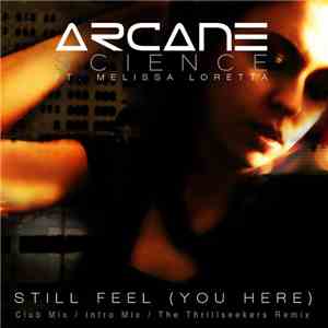 Arcane Science Ft. Melissa Loretta - Still Feel (You Here) mp3 download